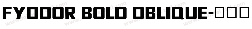 Fyodor Bold Oblique字体转换